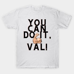 You can do it, Val T-Shirt